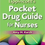 Lippincott's Pocket Drug Guide for Nurses