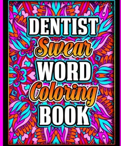 Dentist Swear Word Coloring Book