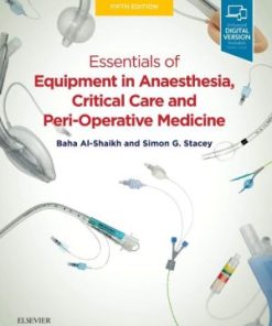 Essentials of Equipment in Anaesthesia Critical Care and Peri Operative Medicine 5th Edition