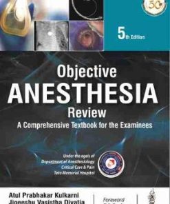 Objective Anesthesia Review A Comprehensive Textbook for the Examinees 5th Edition