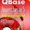QBase Anaesthesia with Volume 5 MCOs for the Final FRCA