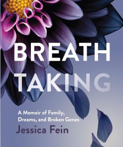 Breath Taking A Memoir of Family Dreams and Broken Genes