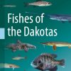 Fishes of the Dakotas 1st Edition