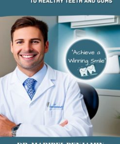 Complete Guide to Healthy Teeth and Gums Achieve a Winning Smile