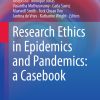Research Ethics in Epidemics and Pandemics A Casebook