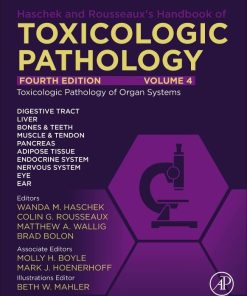 Haschek and Rousseaux's Handbook of Toxicologic Pathology Volume 4 Toxicologic Pathology of Organ Systems Toxicologic Pathology of Organ Systems 4th Edition