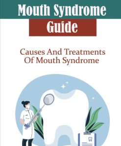 Mouth Syndrome Guide Causes And Treatments Of Mouth Syndrome