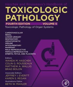Haschek and Rousseaux's Handbook of Toxicologic Pathology Volume 5 Toxicologic Pathology of Organ Systems Toxicologic Pathology of Organ Systems 4th Edition