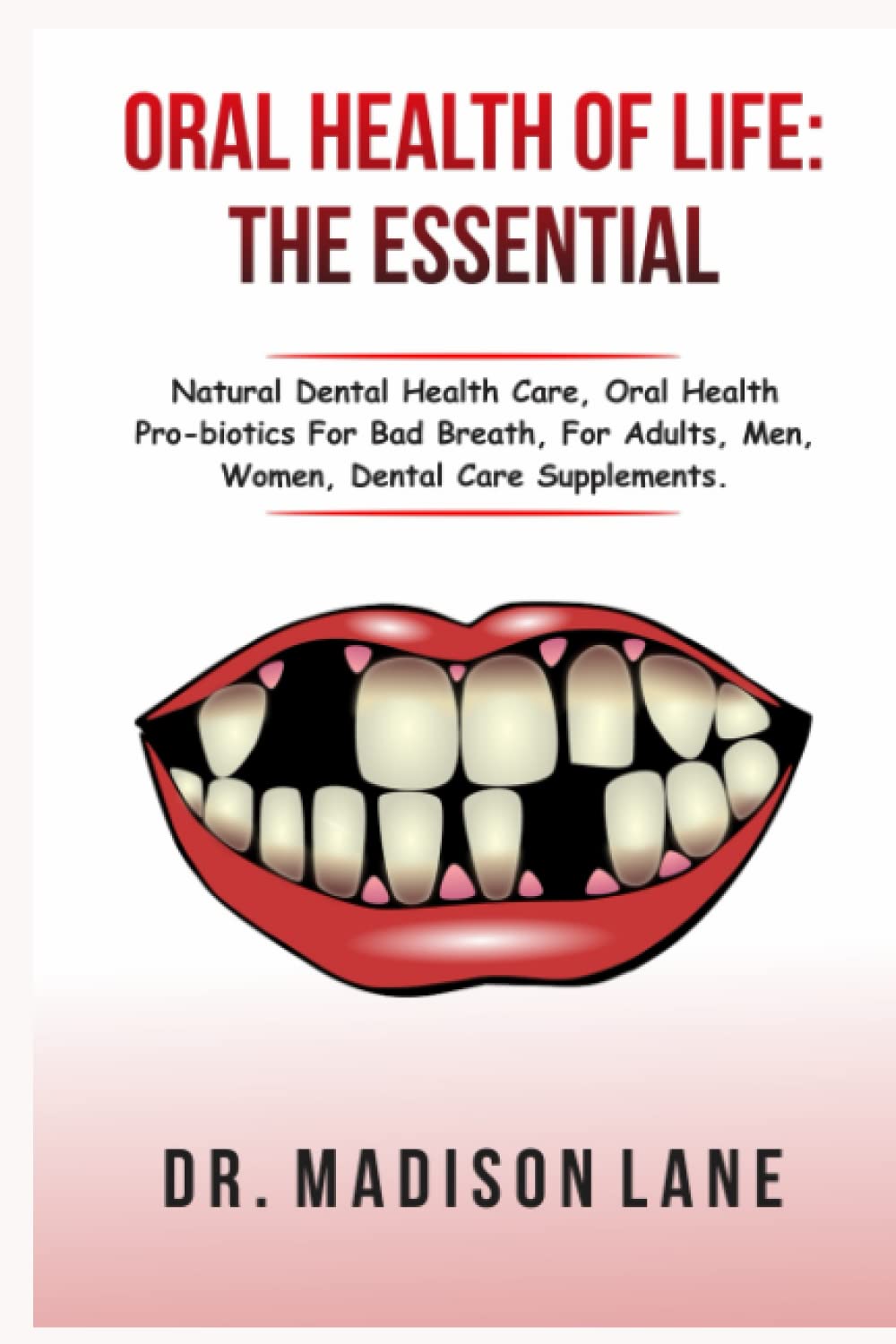 Oral Health for Life The Essentials Oral health on the go oral health probiotics oral health for kids probiotics for oral health oral health care oral health for adults oral health for men