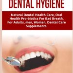 The Complete Guide to Dental Hygiene
