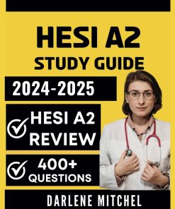 HESI A2 Study Guide Comprehensive Review with 400 Questions and Detailed Answer Explanations for the HESI Admission Assessment Exam