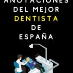 Ideas Y Anotaciones Del Mejor Dentista De España