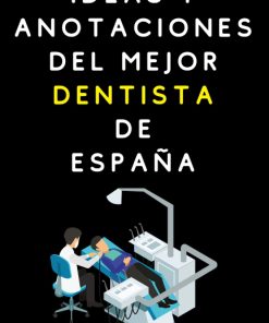 Ideas Y Anotaciones Del Mejor Dentista De España