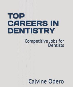 TOP CAREERS IN DENTISTRY Competitive Jobs for Dentists