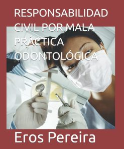 Responsabilidad Civil Por Mala Práctica Odontológica