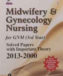 Midwifery and Gynecology Nursing for GNM 3rd Year 2nd Edition