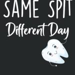 Same Spit Different Day