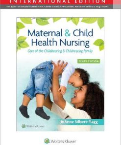 Maternal & Child Health Nursing Care of the Childbearing & Childrearing Family 9th Edition