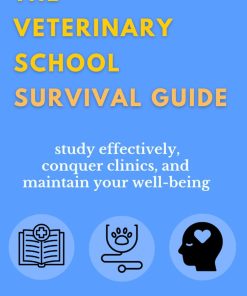 The Veterinary School Survival Guide Study Effectively Conquer Clinics and Maintain Your Well Being