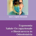 Ergonomia Salute Occupazionale e Biosicurezza in Odontoiatria E' ora di prendersi cura di noi