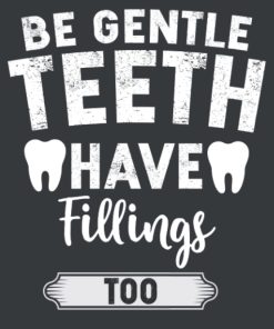 Be Gentle Teeth Have Fillings Too Thank You Appreciation and Funny Gift for Dentists to Write in