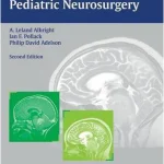 Principles and Practice of Pediatric Neurosurgery 2nd Edition