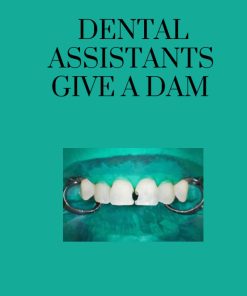Dental Assistants Give a Dam