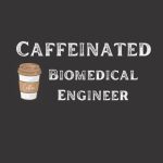 Caffeinated Biomedical Engineer
