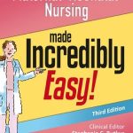 Maternal Neonatal Nursing Made Incredibly Easy 3rd Edition