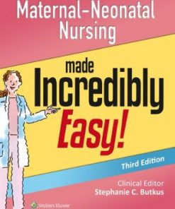 Maternal Neonatal Nursing Made Incredibly Easy 3rd Edition