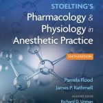 Stoelting's Pharmacology & Physiology in Anesthetic Practice 6th Edition