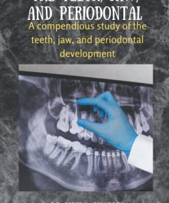 The Teeth Jaw and Periodontal A compendious study of the teeth jaw and periodontal development