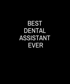Dental Assistant Notebook: Best Dental Assistant Ever