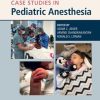 Case Studies in Pediatric Anesthesia