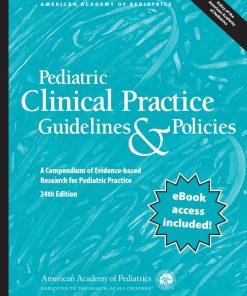 Pediatric Clinical Practice Guidelines & Policies A Compendium of Evidence based Research for Pediatric Practice