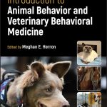 Introduction to Animal Behavior and Veterinary Behavioral Medicine 1st Edition