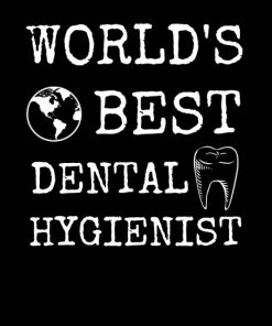 Worlds Best Dental Hygienist