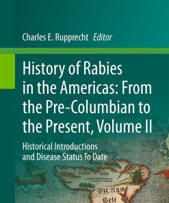 History of Rabies in the Americas From the Pre Columbian to the Present Volume II