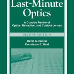 Last Minute Optics A Concise Review of Optics Refraction and Contact Lenses 2nd Edition