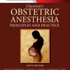 Chestnut's Obstetric Anesthesia Principles and Practice 5th Edition