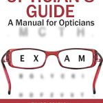 Optician’s Guide A Manual for Opticians 3rd Edition