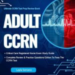 Adult CCRN Critical Care Registered Nurse Exam Study Guide