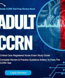 Adult CCRN Critical Care Registered Nurse Exam Study Guide