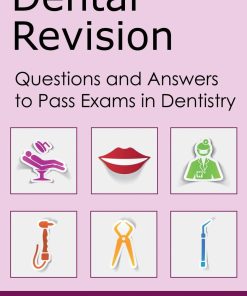 Dental Revision Questions and Answers to Pass Exams in Dentistry