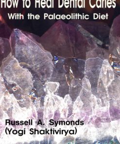 How to Heal Dental Caries With the Palaeolithic Diet