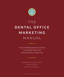 Dental Marketing Manual The Comprehensive Guide to Marketing for Your Dental Practice