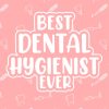 Best Dental Hygienist Ever