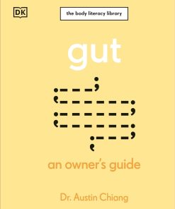 Gut An Owner's Guide The Body Literacy Library