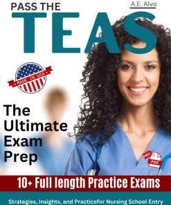 ATI TEAS Ultimate Exam Prep Strategies Insights and Practice for Nursing School Entry