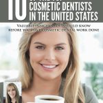 A Cup Of Coffee With 10 Of The Top Cosmetic Dentists In The United States Valuable insights you should know before you have cosmetic dental work done